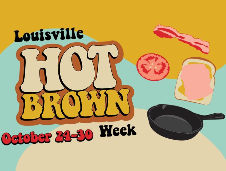 Inaugural Louisville Hot Brown Week Debuts October 24-30